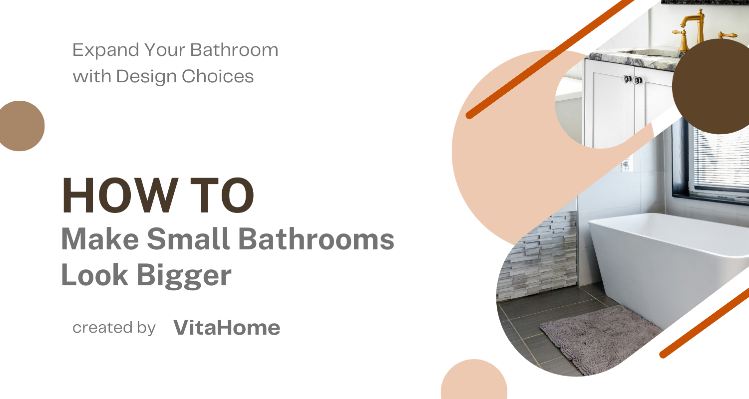 How to make small bathrooms look bigger with design choices, created by VitaHome, showcasing tips for expanding bathroom spaces visually.